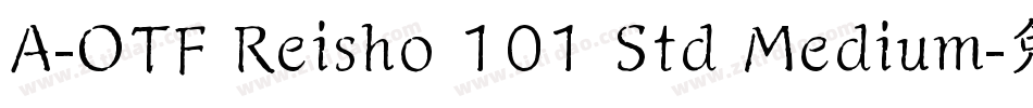 A-OTF Reisho 101 Std Medium字体转换